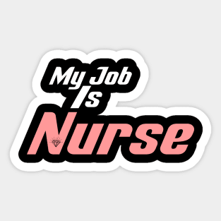 My Job Is Nurse Sticker